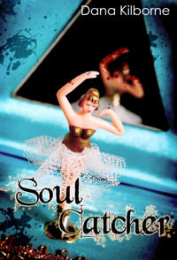 Soul Catcher - DANA KILBORNE - E-Book