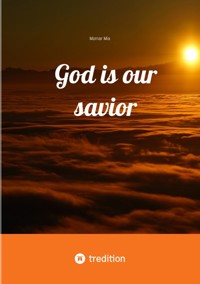 God is our savior - mornar mia - E-Book