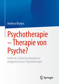 Psychotherapie – Therapie von Psyche? - Andreas Blasius - E-Book