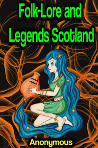 Folk-Lore and Legends Scotland - Unknown - E-Book