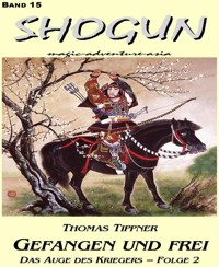 Das Auge des Kriegers 2: Gefangen und frei - Thomas Tippner - E-Book