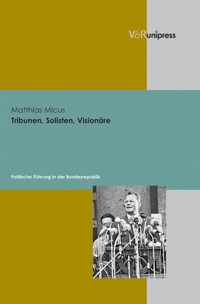 Tribunen, Solisten, Visionäre - Matthias Micus - E-Book