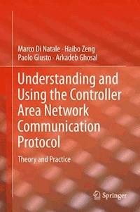 Understanding and Using the Controller Area Network Communication Protocol - Marco Di Natale - E-Book