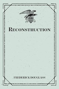 Reconstruction - Frederick Douglass - E-Book