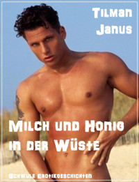 Milch und Honig in der Wüste - Tilman Janus - E-Book