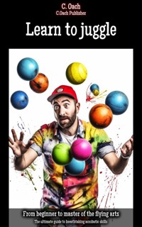 Learn to juggle - C. Oach - E-Book