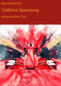 Tödliche Spannung - Marcel Kircher - E-Book