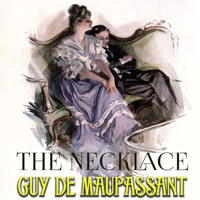 The Necklace - Guy de Maupassant - Hörbuch