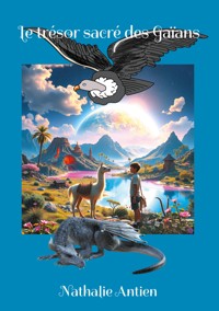 Le trésor sacré des Gaïans - Nathalie Antien - E-Book