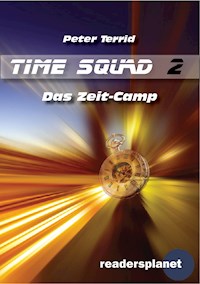 Time Squad 2: Das Zeit-Camp - Peter Terrid - E-Book