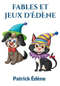 Fables et jeux d'édène - Patrick Edène - E-Book