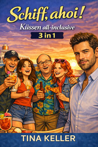 Schiff, ahoi! - Küssen all-inclusive - Tina Keller - E-Book