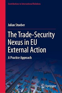 The Trade-Security Nexus in EU External Action - Julian Stueber - E-Book