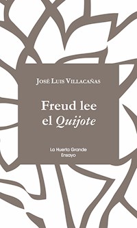 Freud lee el Quijote - Jose Luis Villacañas - E-Book