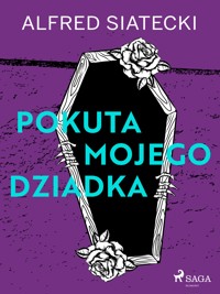Pokuta mojego dziadka - Alfred Siatecki - E-Book