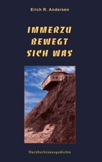 Immerzu bewegt sich was - Erich R. Andersen - E-Book