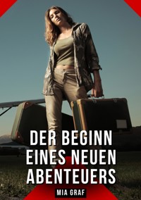 Der Beginn eines neuen Abenteuers - Mia Graf - E-Book