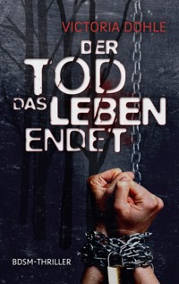 Der Tod das Leben endet - Victoria Dohle - E-Book