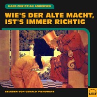 Wie's der Alte macht, ist's immer richtig - Hans Christian Andersen - Hörbuch