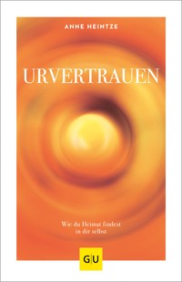 Urvertrauen - Anne Heintze - E-Book