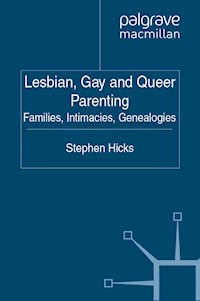 Lesbian, Gay and Queer Parenting - S. Hicks - E-Book