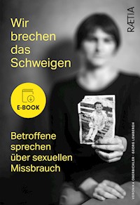 Wir brechen das Schweigen - Veronika Oberbichler - E-Book