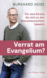 Verrat am Evangelium? - Burkhard Hose - E-Book