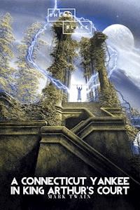 A Connecticut Yankee in King Arthur's Court - Mark Twain - E-Book