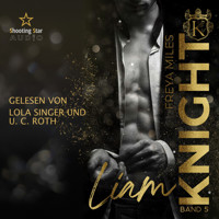 Liam Knight - The Cunningham Knights, Band 5 (ungekürzt) - Freya Miles - Hörbuch