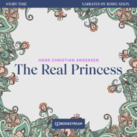 The Real Princess - Story Time, Episode 74 (Unabridged) - Hans Christian Andersen - Hörbuch
