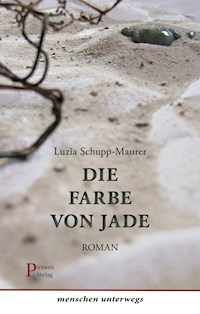 Die Farbe von Jade - Luzia Schupp-Maurer - E-Book