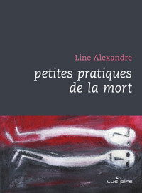 Petites pratiques de la mort - Line Alexandre - E-Book