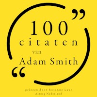 100 citaten van Adam Smith - Adam Smith - Hörbuch