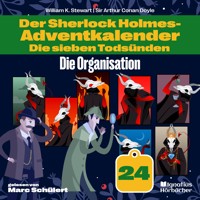 Die Organisation (Der Sherlock Holmes-Adventkalender: Die sieben Todsünden, Folge 24) - Sir Arthur Conan Doyle - Hörbuch