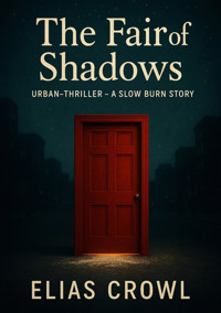 The fair of Shadows - Elias Crowl - E-Book