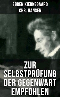 Zur Selbstprüfung der Gegenwart empfohlen - Sóren Kierkegaard - E-Book