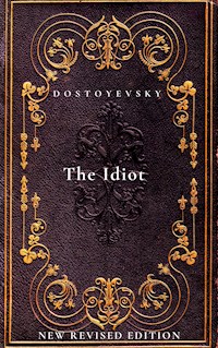 The Idiot - Fyodor Dostoyevsky - E-Book