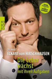 Die Leber wächst mit ihren Aufgaben - Dr. med. Eckart von Hirschhausen - E-Book