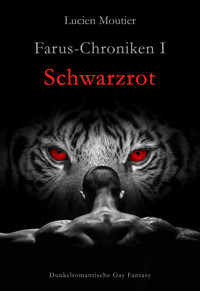 Farus-Chroniken I - Schwarzrot - Lucien Moutier - E-Book