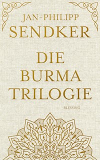 Die Burma-Trilogie - Jan-Philipp Sendker - E-Book
