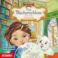 Das Bücherschloss. Eine uralte Prophezeiung [Band 3] - Barbara Rose - Hörbuch