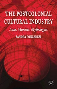 The Postcolonial Cultural Industry - S. Ponzanesi - E-Book