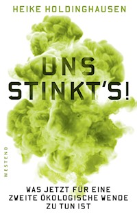 Uns stinkt's! - Heike Holdinghausen - E-Book