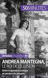 Andrea Mantegna, le roi de l'illusion - Eliane Reynold de Seresin - E-Book