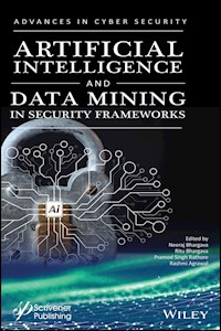 Artificial Intelligence and Data Mining Approaches in Security Frameworks - Neeraj Bhargava - E-Book