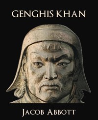 Genghis Khan - Jacob Abbott - E-Book