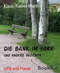 Die Bank im Park - Klaus-Rainer Martin - kostenlos E-Book
