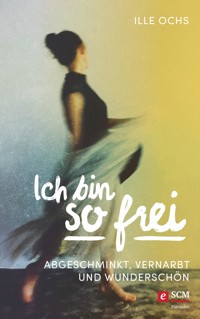 Ich bin so frei - Ille Ochs - E-Book