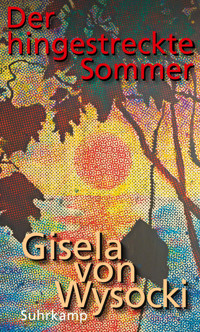 Der hingestreckte Sommer - Gisela von Wysocki - E-Book