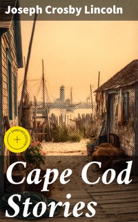 Cape Cod Stories - Joseph Crosby Lincoln - E-Book